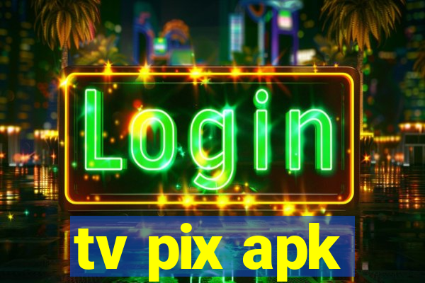 tv pix apk